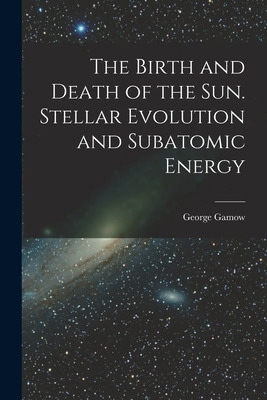 Libro The Birth And Death Of The Sun. Stellar Evolution A...