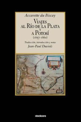 Libro Viajes Al Rio De La Plata Y A Potosi (1657-1660) - ...