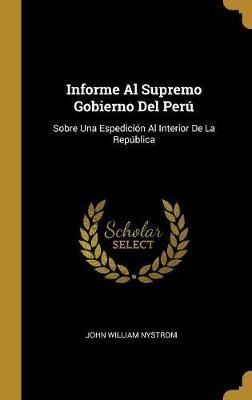 Libro Informe Al Supremo Gobierno Del Peru - John William...