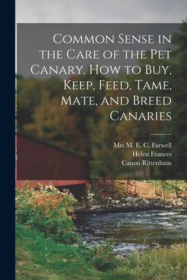 Libro Common Sense In The Care Of The Pet Canary. How To ...