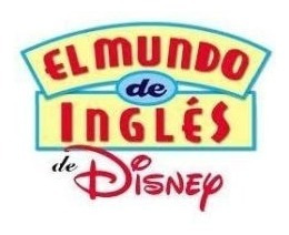 El Mundo De Ingles De Disney Ingles Sin Barreras Ibalpe