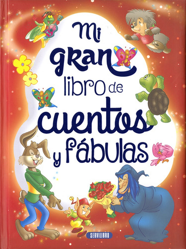 Mi Gran Libro De Cuentos Y Fábulas, De Varios Autores. Editorial Servilibro, Tapa Blanda, Edición 1 En Español