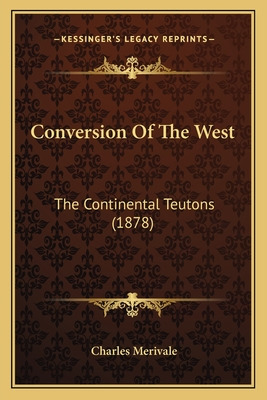 Libro Conversion Of The West: The Continental Teutons (18...