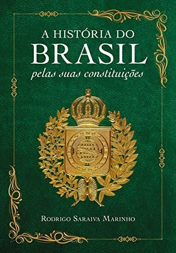 A História Do Brasil Pelas Suas Constituições, De Rodrigo Saraiva Marinho. Lvm Editora Ltda, Capa Mole, Edição 1ªedição Em Português, 2023