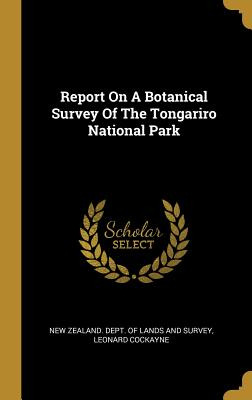 Libro Report On A Botanical Survey Of The Tongariro Natio...