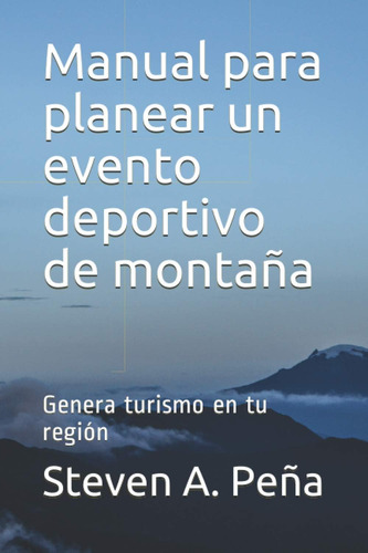 Libro: Manual Para Planear Un Evento Deportivo De Montaña (s