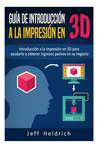 comprar Libro: Guía De Introducción A La Impresión En 3d: A La En 3d