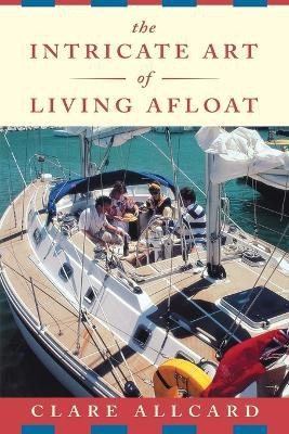 Libro The Intricate Art Of Living Afloat - Clare Allcard