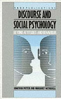 Discourse And Social Psychology  Beyond Attitudes And Aqwe