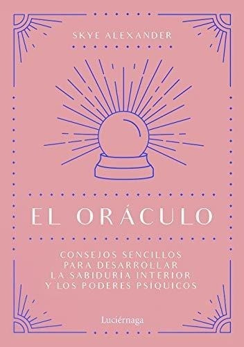 El Oráculo: Consejos Sencillos Para Desarrollar La Sabiduría