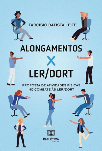 Alongamentos X Ler/dort, De Tarcisio Batista Leite. Editorial Dialética, Tapa Blanda En Portugués, 2022