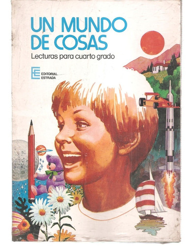 Un Mundo De Cosas Lecturas Cuarto Grado Mas Apendice Estrada