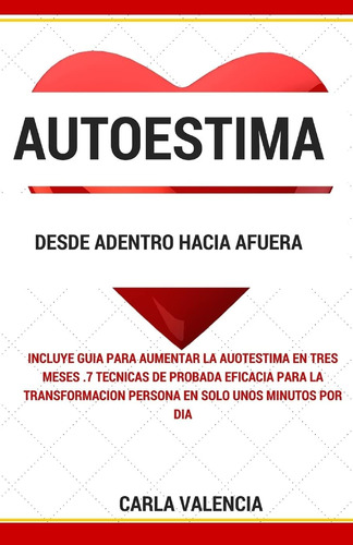 Libro: Autoestima Desde Adentro Hacia Afuera: Cómo Aumentar