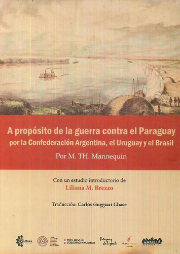 Libro A Propósito De La Guerra Contra El Paraguay  Por La Co