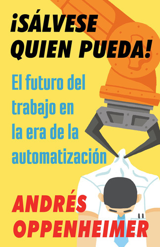 ¡sálvese Quien Pueda! / The Robots Are Coming!: El Futur 