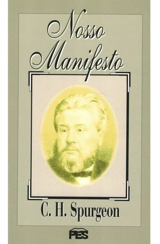 Livro Nosso Manifesto | C.h. Spurgeon