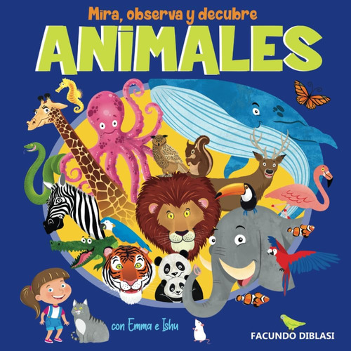 Libro: Animales: Mira, Observa Y Descubre (spanish Edition)