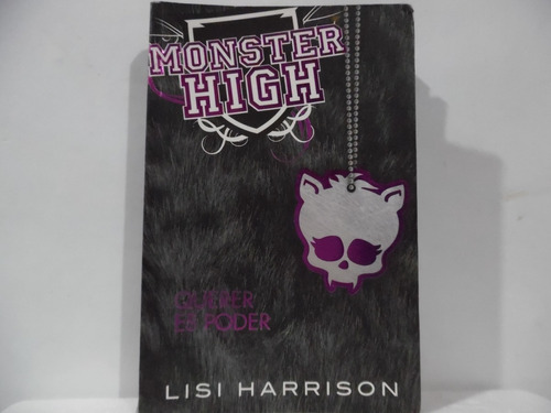 Moster Hign Quiero Poder / Lisi Harrison / Alfaguara