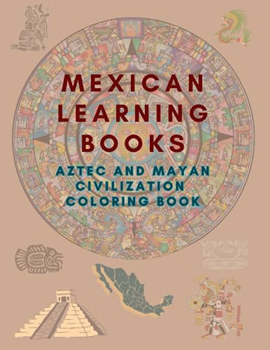 Mexican Spanish Learning Books: Aztec And Mayan Civilization