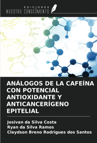 Libro: Análogos De La Cafeína Con Potencial Antioxidante Y A