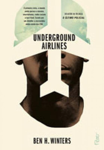 Underground Airlines, De Winters, Ben H.. Editora Rocco, Capa Mole, Edição 1ª Edição - 2017 Em Português