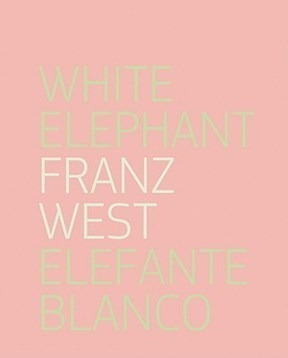 Libro White Elephant / Elefante Blanco De Franz West