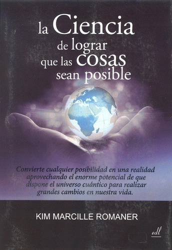 La Ciencia De Lograr Que Las Cosas Sean Posibles