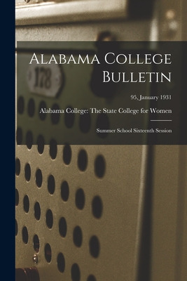 Libro Alabama College Bulletin: Summer School Sixteenth S...