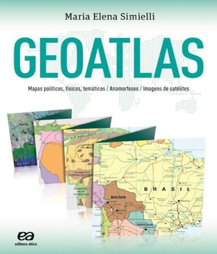 Geoatlas - 34 Ed: Geoatlas - 34 Ed, De Simielli, Maria Elena. Editora Atica - Didatico, Capa Mole, Edição 34 Em Português