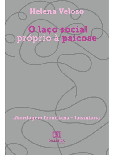 O Laço Social Próprio À Psicose - Cosma Da Graça Fonseca Vel