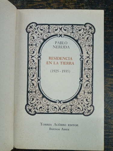 Imagen 2 de 8 de Residencia En La Tierra * Pablo Neruda * Torres Aguero 1974