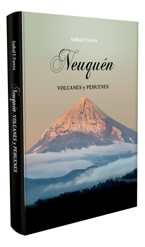 Libro Neuquén: Volcanes Y Pehuenes Con Envio Incluido