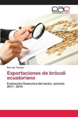 Exportaciones De Brocoli Ecuatoriano - Marcelo Tamayo