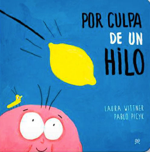 Por Culpa De Un Hilo- Laura Wittner Y P. Picyk- Lecturita