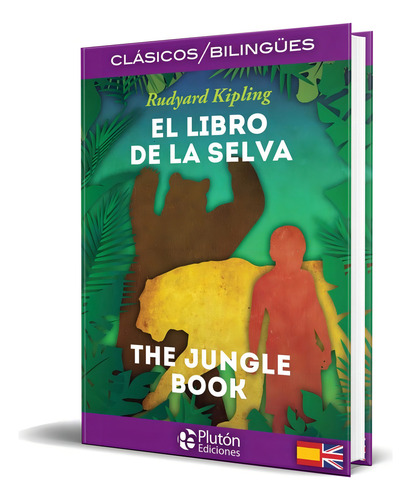 El Libro De La Selva, De Rudyard Kipling. Editorial Pluton Ediciones, Tapa Blanda En Español, 2017