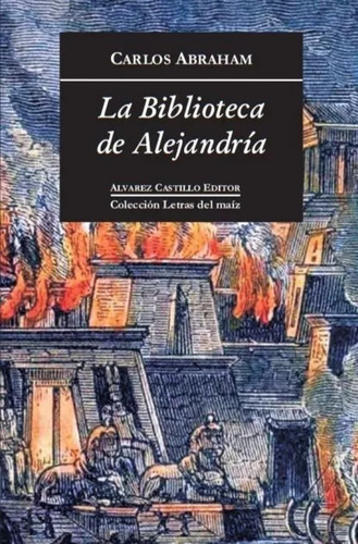 La Biblioteca De Alejandría - Carlos Abraham - Ace