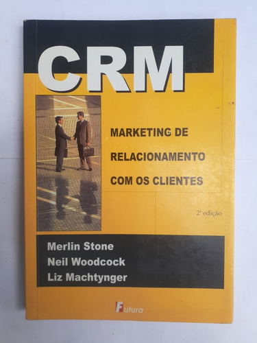 Crm Marketing De Relacionamento Com Os Clientes
