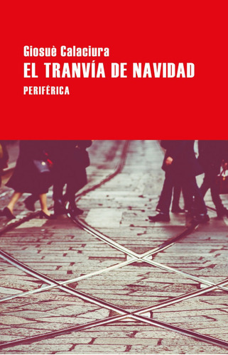 El Tranvãâa De Navidad, De Calaciura, Giosuè. Editorial Periférica, Tapa Blanda En Español