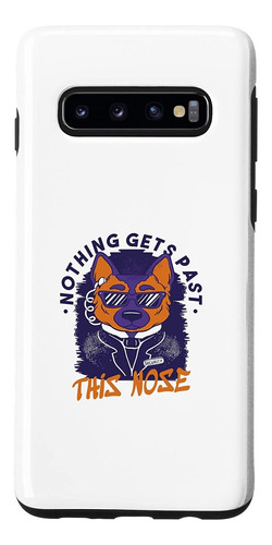 Galaxy S10 Nothing Gets Past This Nose Security Dog Case