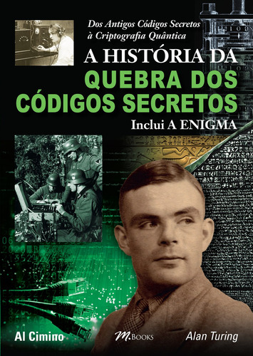 A História da Quebra dos Códigos Secretos, de Cimino, Al. Editorial M.Books do Brasil Editora Ltda, capa mole em português, 2018
