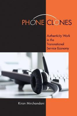 Libro Phone Clones : Authenticity Work In The Transnation...