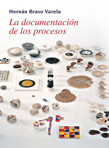 La documentación de los procesos, de Bravo Varela, Hernán. Serie Alacena Bolsillo Editorial Ediciones Era, tapa blanda en español, 2019