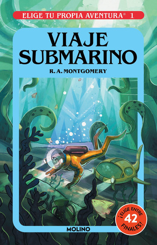 Elige tu propia aventura 1 - Viaje submarino, de Montgomery, R. A.. Serie Molino, vol. 0.0. Editorial Molino, tapa blanda, edición 1.0 en español, 2021