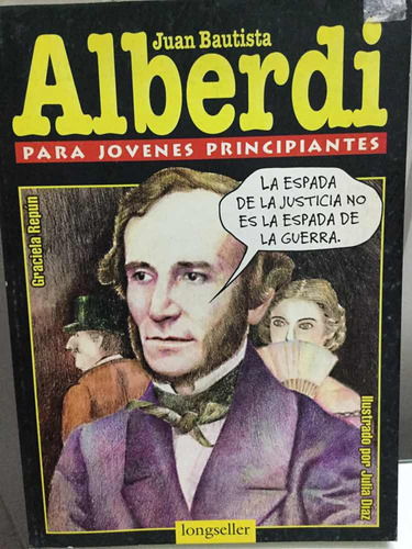 Juan Bautista Alberdi Para Jóvenes Principiantes -longseller