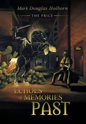 Libro Echoes Of Memories Past : The Price - Mark Douglas ...