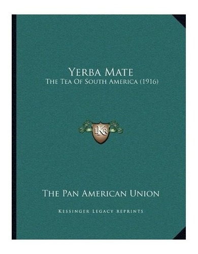 Yerba Mate : The Pan American Union 