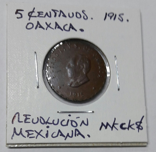 Moneda Colección, Revolución Mexicana.5cent. Oaxaca.1915. (Usado)