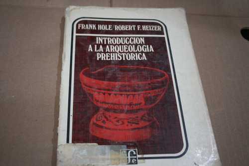 Introduccion A La Arqueologia Prehistorica , Frank Hole