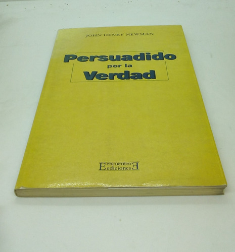 Persuadido Por La Verdad.                 Newman, John Henry