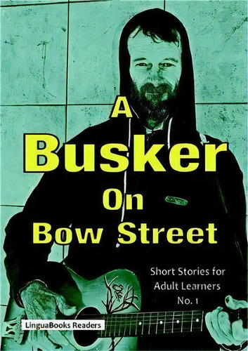 A Busker On Bow Street, De Ann Claypole. Editorial Linguabooks, Tapa Blanda En Inglés